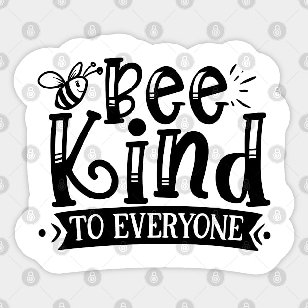 Be kind to everyone Sticker by p308nx